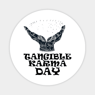 6th April -Tangible Karma Day Magnet